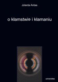 O kłamstwie i kłamaniu - Jolanta Antas