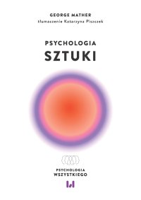 Psychologia sztuki - George Mather, Katarzyna Piszczek