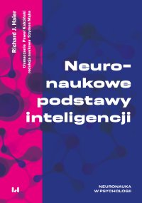 Neuronaukowe podstawy inteligencji - Richard J. Haier, Paweł Kabziński, Szymon Mąka