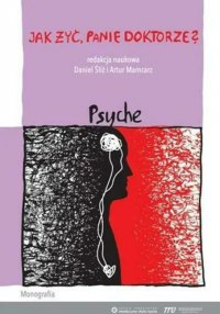 Jak żyć, Panie Doktorze? Psyche - Artur Mamcarz, Daniel Śliż