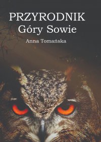 Przyrodnik Góry Sowie - Anna Tomańska