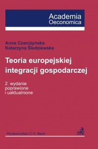Teoria europejskiej integracji gospodarczej - Katarzyna Śledziewska