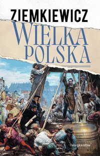 Wielka Polska - Rafał A. Ziemkieiwcz