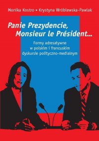Panie Prezydencie, Monsieur le President… - Monika Kostro