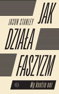 Jak działa faszyzm - Jason Stanley