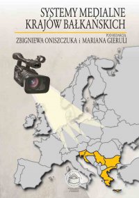 Systemy medialne krajów bałkańskich - Zbigniew Oniszczuk, Marian Gierula