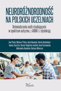 Neuroróżnorodność na polskich uczelniach - Ewa Pisula, Barbara Winczura