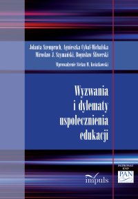 Wyzwania i dylematy uspołecznienia edukacji - Bogusław Śliwerski, Jolanta Szempruch, Agnieszka Cybal-Michalska, Mirosław J. Szymański