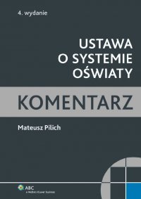 Ustawa o systemie oświaty. Komentarz - Mateusz Pilich