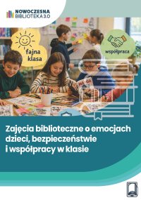 Zajęcia biblioteczne o emocjach dzieci, bezpieczeństwie i współpracy w klasie - Anna Kiełczewska 