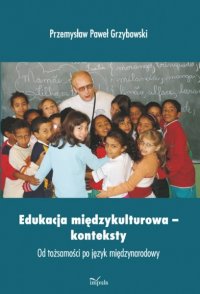 Edukacja międzykulturowa – konteksty - Przemysław Paweł Grzybowski