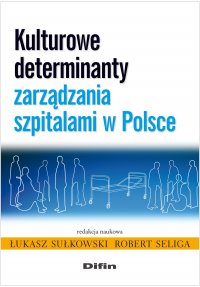 Kulturowe determinanty zarządzania szpitalami w Polsce - Łukasz Sułkowski