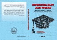 Edukacja elit XXI wieku. Współczesne elity wobec wyzwań w świecie ponowoczesnym - Opracowanie zbiorowe 