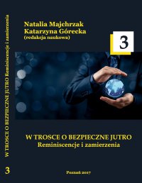 W trosce o bezpieczne jutro. Reminiscencje i zamierzenia. Tom 3 - Opracowanie zbiorowe 
