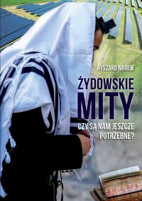 Żydowskie mity. Czy są nam jeszcze potrzebne? - Ryszard Narew