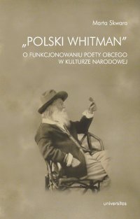 „Polski Whitman” - Marta Skwara