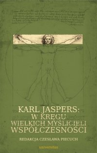 Karl Jaspers: w kręgu wielkich myślicieli współczesności - Czesława Piecuch, Czesława Piecuch