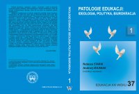 Edukacja XXI wieku. Patologie edukacji: ideologia, polityka, biurokracja - Opracowanie zbiorowe 