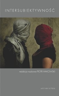 Intersubiektywność - Piotr Makowski, Piotr Makowski