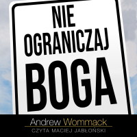 Nie ograniczaj Boga - Andrew Wommack