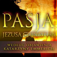 Pasja Jezusa Chrystusa - 