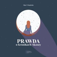 Prawda o Kronikach Akaszy - 