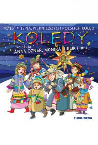 Kolędy - Monika Urlik, Agnieszka Gorączkowska, Anna Ozner, Chór 