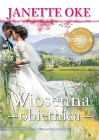Wiosenna obietnica - Janette Oke, Dominika Głowa, Mikołaj Sierociuk