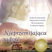 Nieprzemijająca radość - Janette Oke, Karolina Garlej-Zgorzelska