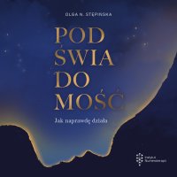 Podświadomość. Jak naprawdę działa - 
