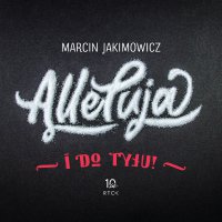 Alleluja i do tyłu! - Marcin Jakimowicz