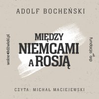 Między Niemcami a Rosją - Adolf Bocheński