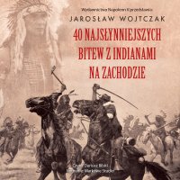40 najsłynniejszych bitew z Indianami na Zachodzie - 