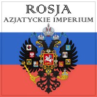 Azjatyckie imperium. Jak Rosja zniewoliła Azję - 