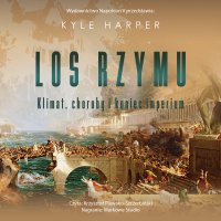 Los Rzymu. Klimat, choroby i koniec imperium - 
