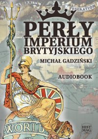 Perły imperium brytyjskiego - Michał Gadziński, Dawid Miązek