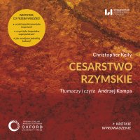 Cesarstwo rzymskie - Christopher Kelly, Andrzej Kompa