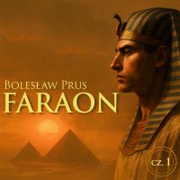 Faraon. Część 1 - Bolesław Prus, Monika Wrońska