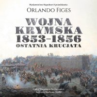 Wojna krymska 1853-1856. Ostatnia krucjata - Orlando Figes, Magdalena Emilianowicz