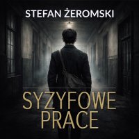 Syzyfowe prace - Marcin Popczyński, Stefan Żeromski