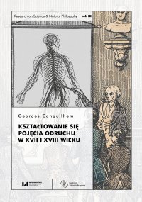 Kształtowanie się pojęcia odruchu w XVII i XVIII wieku - Marcin Leszczyński, Georges Canguilhem
