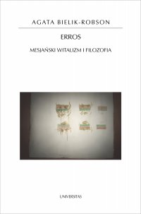 Erros. Mesjański witalizm i filozofia - Agata Bielik-Robson