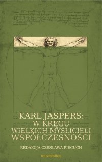 Karl Jaspers: w kręgu wielkich myślicieli współczesności - Czesława Piecuch
