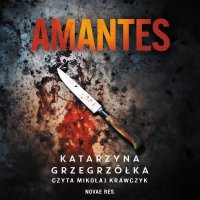 Amantes - Katarzyna Grzegrzółka