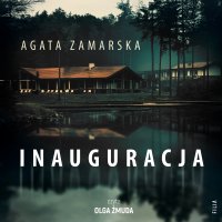 Inauguracja - Olga Żmuda, Agata Zamarska