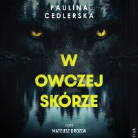 W owczej skórze - Mateusz Drozda, Paulina Cedlerska