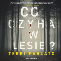 Co czyha w lesie? - Anna Bergiel, Terri Parlato, Kim Sayar