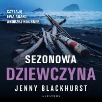 Sezonowa dziewczyna - Ewa Abart, Łukasz Praski, Andrzej Hausner, Jenny Blackhurst