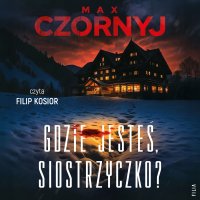 Gdzie jesteś, siostrzyczko? - Filip Kosior, Max Czornyj