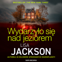 Wydarzyło się nad jeziorem - Lisa Jackson, Agata Jarosz